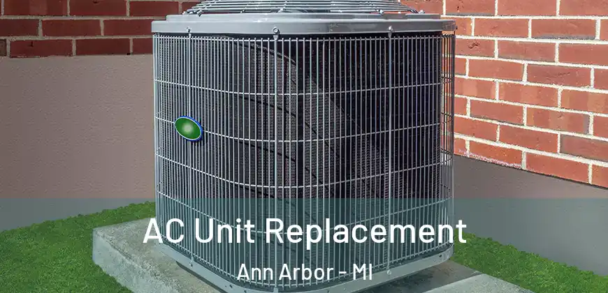 AC Unit Replacement Ann Arbor - MI