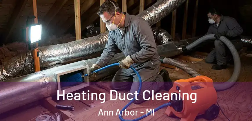 Heating Duct Cleaning Ann Arbor - MI