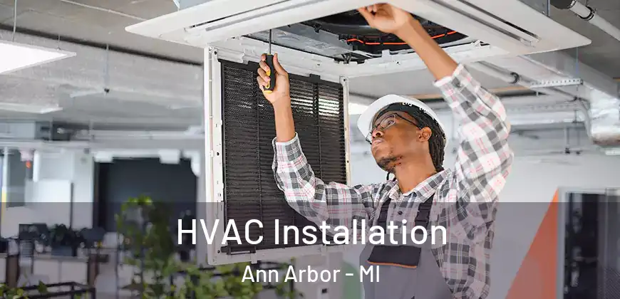 HVAC Installation Ann Arbor - MI