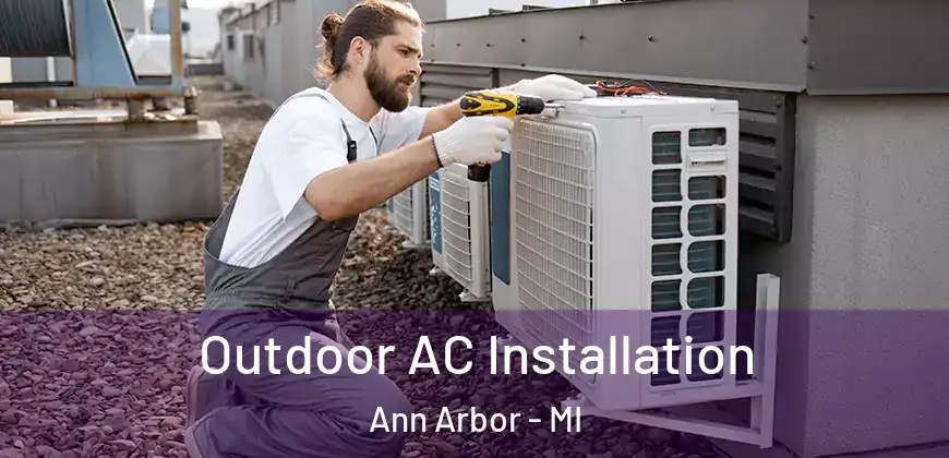 Outdoor AC Installation Ann Arbor - MI